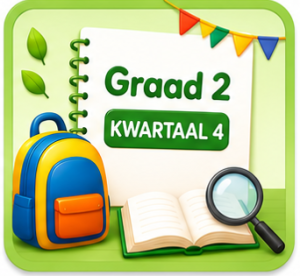 Graad 2 - Kwartaal 4