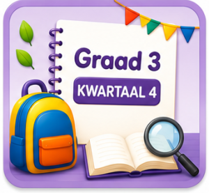 Graad 3 - Kwartaal 4